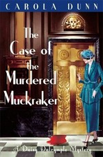 The case of the murdered muckraker : a Daisy Dalrymple mystery / Carola Dunn.