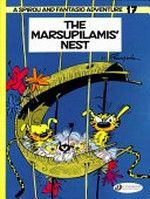 The Marsupilamis' nest / by Franquin ; [translator, Jerome Saincantin ; lettering and text layout, Design Amorandi].