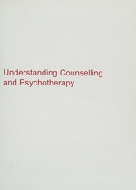 Understanding counselling and psychotherapy / edited by Meg Barker, Andreas Vossler and Darren Langdridge.