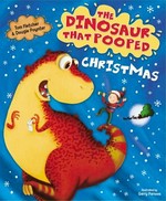 The dinosaur that pooped Christmas / Tom Fletcher and Dougie Poynter ; illustrated by Garry Parsons.