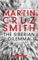 The Siberian dilemma / Martin Cruz Smith.