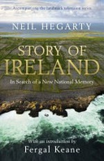 Story of Ireland / Neil Hegarty, with an introduction by Fergal Keane.
