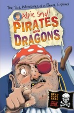 Pirates and dragons / Alfie Small.
