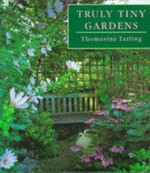 Truly tiny gardens / Thomasina Tarling.