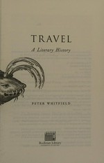 Travel : a literary history / Peter Whitfield.