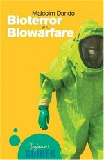 Bioterror and biowarfare : a beginner's guide / Malcolm Dando.