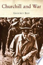Churchill and war / Geoffrey Best.