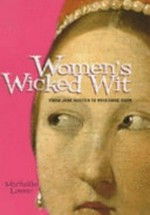 Women's wicked wit : from Jane Austen to Roseanne Barr / Michelle Lovric.