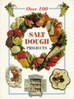 Over 100 salt dough projects / Rosmunda Imoti.