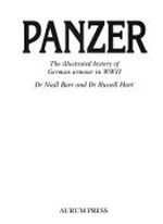 Panzer : the illustrated history of Germany's armoured forces in World War II / Niall Barr and Russell Hart.