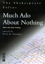 Much ado about nothing = Much adoe about nothing / William Shakespeare ; edited by Nick de Somogyi.