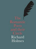 The romantic poets and their circle / by Richard Holmes.