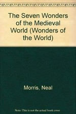 The seven wonders of the medieval world / Reg Cox & Neil Morris ; illustrated by James Field.