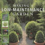 Making a low maintenance garden / Susan Berry & Steve Bradley.