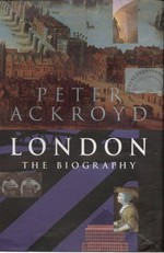 London : a biography / Peter Ackroyd.