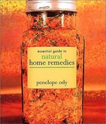 Essential guide to natural home remedies / Penelope Ody.