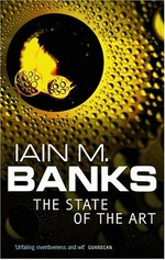 The state of the art / Iain M. Banks.
