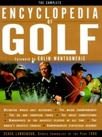 The complete encyclopedia of golf : definitive world golf reference / Derek Lawrenson