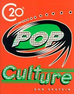 Twentieth-century pop culture / Dan Epstein.