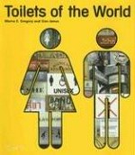 Toilets of the world / Morna E. Gregory and Sian James.