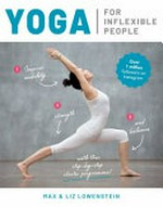 Yoga for inflexible people / Max & Liz Lowenstein.