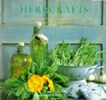 Herbcrafts : practical inspirations for natural gifts, country crafts and decorative displays/ Tessa Evelegh.