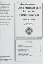 Using merchant ship records for family historians / Peter L. Hogg.