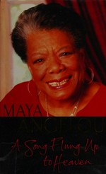A song flung up to heaven / Maya Angelou.