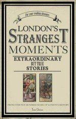 London's strangest tales / Tom Quinn.