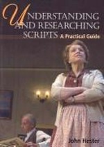 Understanding and researching scripts : a practical guide / John Hester.
