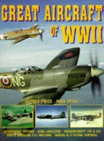 Great aircraft of WWII / Alfred Price, Mike Spick.