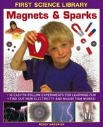 Magnets & sparks / Wendy Madgwick.