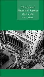 The global financial system 1750-2000 / Larry Allen.