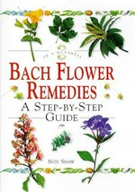 Bach flower remedies : a step-by-step guide / Non Shaw.