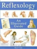 Reflexology : an illustrated guide / Beryl Crane.