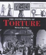 The instruments of torture / Michael Kerrigan.