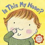 Is this my nose? / illustrations by Georgie Birkett.
