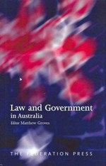 Law and government in Australia / editor Matthew Groves ; foreword Gough Whitlam.