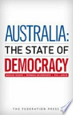 Australia : the state of democracy / Marian Sawer, Norman Abjorensen, Philip Larkin.