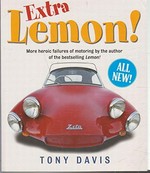 Extra lemon! : more heroic failures of motoring / Tony Davis.