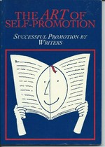 The art of self-promotion : successful promotion by writers / Marele Day.