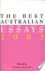 The best Australian essays 2003 / edited by Peter Craven.