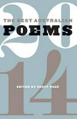 The best Australian poems 2014 / edited by Geoff Page.