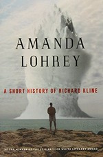 A short history of Richard Kline / Amanda Lohrey.