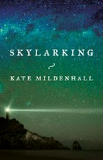 Skylarking / Kate Mildenhall.