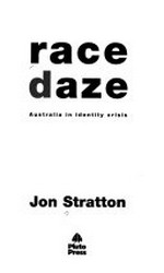 Race daze : Australia in identity crisis / Jon Stratton.