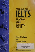 Focusing on IELTS : reading and writing skills / Kerry O'Sullivan and Jeremy Lindeck.