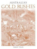 Australia's gold rushes / Robert Coupe.