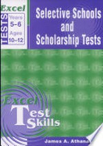 Years 5-6 selective schools and scholarship tests / James Athanasou.