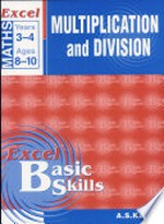 Excel basic skills. AS Kalra. Multiplication and division, Years 3-4 /